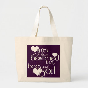 Bolsa Tote Grande Você Bewitched me, o corpo e a alma