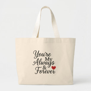 Bolsa Tote Grande Você É Meu Sempre & Para Sempre - Citação de Amor