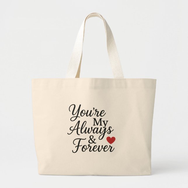 Bolsa Tote Grande Você é Meu Sempre & Para Sempre - Citação de Amor  (Frente)