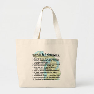 Bolsa Tote Grande Você pôde ser um Michigander se:
