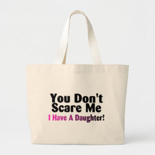 Bolsa Tote Grande Você susto mim eu não tenho uma filha