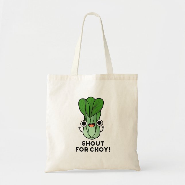Bolsa Tote Gritar Por Choy Funny Veggie Bok Choy Pun (Frente)