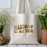 Bolsa Tote Groovy Retro History é minha visão, historiadora<br><div class="desc">"A História é a minha visão" para os historiadores e os sopros da história.</div>