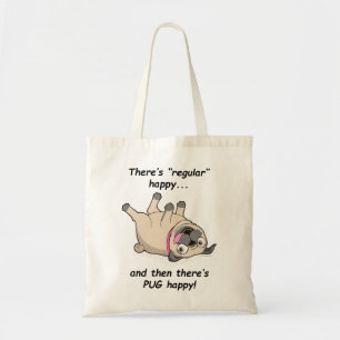 Bolsa Tote Há feliz regular, e então há PUG feliz!