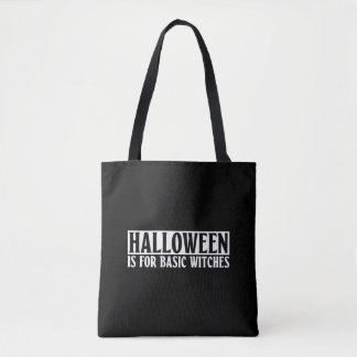 Bolsa Tote Halloween É Para Bruxas Básicas - Halloween Gótico