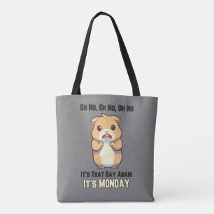 Bolsa Tote Hamster - Oh não, é aquele Dia, é Segunda-feira