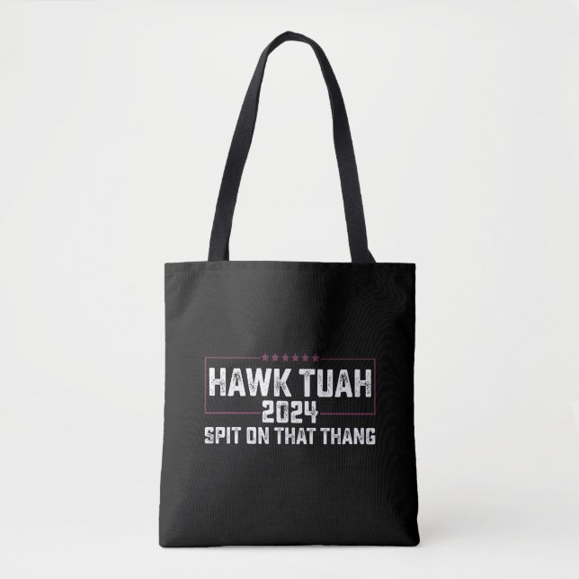 Bolsa Tote Hawk Tuah 2024 cuspiu Naquela Coisa Presidencial (Frente)
