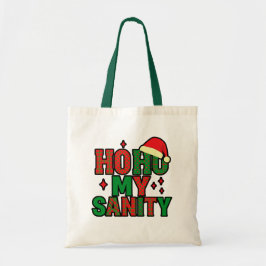 Bolsa Tote Ho Ho My Sanity – Funny Christmas Tote Bag