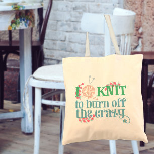 Bolsa Tote Humor de Tricô Eu Tricô para Queimar a Loucura Bon