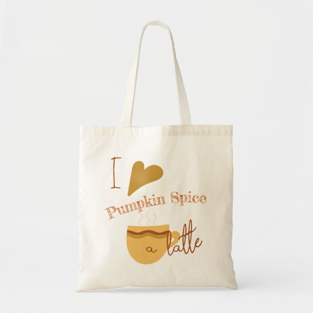 Bolsa Tote Humorável Modelo "I Love Pumpkin Spice A Latte" (Frente)