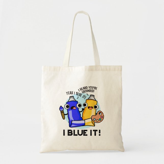 Bolsa Tote I Blue It Engraçado Artista Paint Pun (Frente)