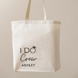 Bolsa Tote I Do Crew Bachelorette Favor Name<br><div class="desc">I Do Crew Bachelorette Favor Nome Tote Bag</div>