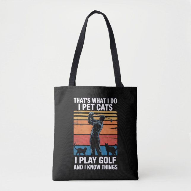 Bolsa Tote I Pet Cats Play Golf & Know Things Golfer Cat Love (Frente)