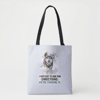 Bolsa Tote I Refuse to Ask for Directions funny husky quote