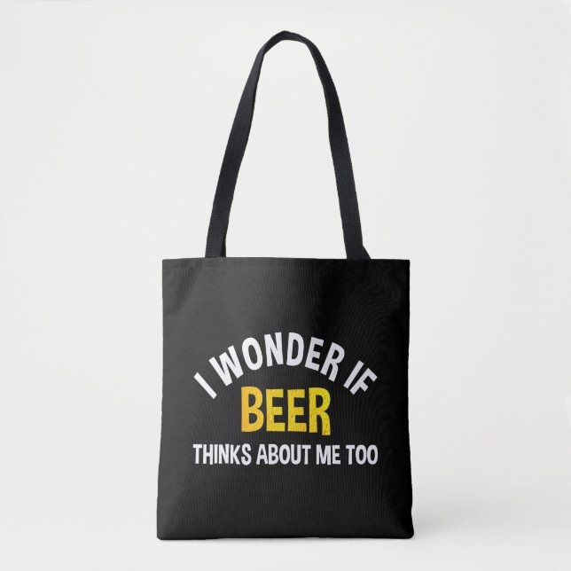 Bolsa Tote I Wonder If Beer Thinks About Me Too (Frente)