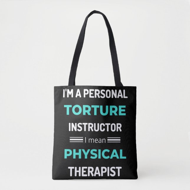 Bolsa Tote I'm A Personal Torture Instructor I Mean Physical (Frente)