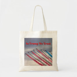 Bolsa Tote In Trump We Trust: Patriotic Flyover Tote