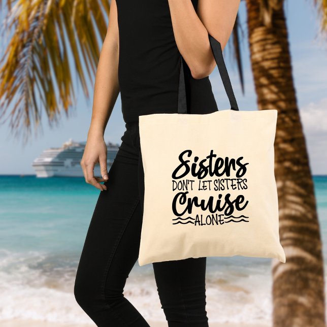 Bolsa Tote Irmãs não deixam as Irmãs cruzarem sozinhas (Sisters don't let sisters cruise alone.  Add this fun bag for your next sister's cruise!)