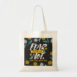 Bolsa Tote Isaiah 41:10 - Medo não-Bíblia inspiracional Verse