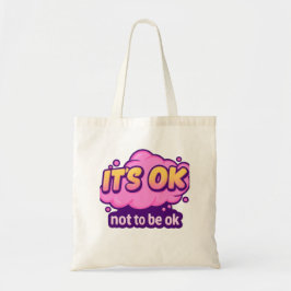 Bolsa Tote It’s OK Not to Be OK – Mental Health Awareness