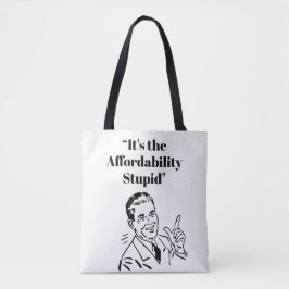 Bolsa Tote It’s the Affordability Stupid