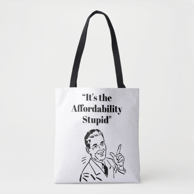 Bolsa Tote It’s the Affordability Stupid (Frente)