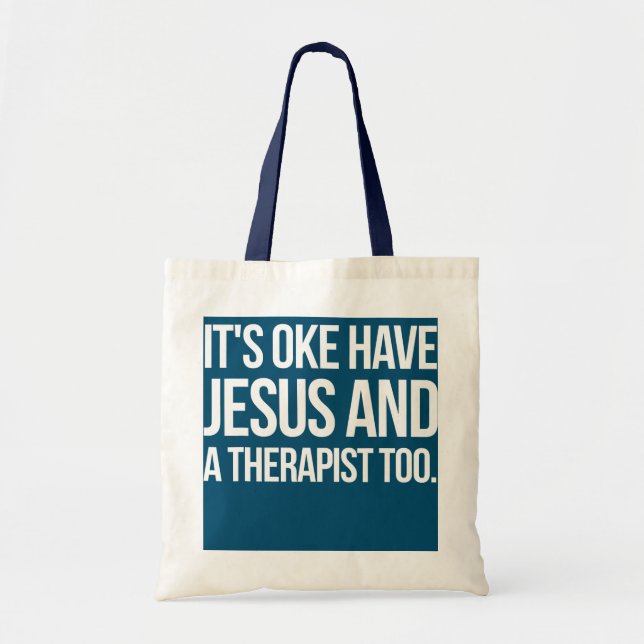 Bolsa Tote It's Ok To Have Jesus And A Therapist Too  (Frente)