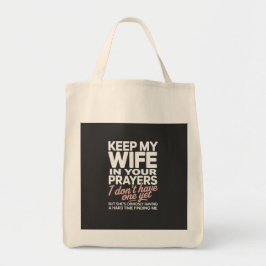 Bolsa Tote Keep My Wife in Your Prayers – Funny Romantic