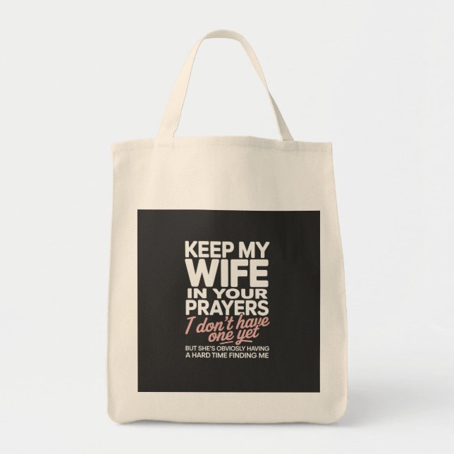Bolsa Tote Keep My Wife in Your Prayers – Funny Romantic (Frente)