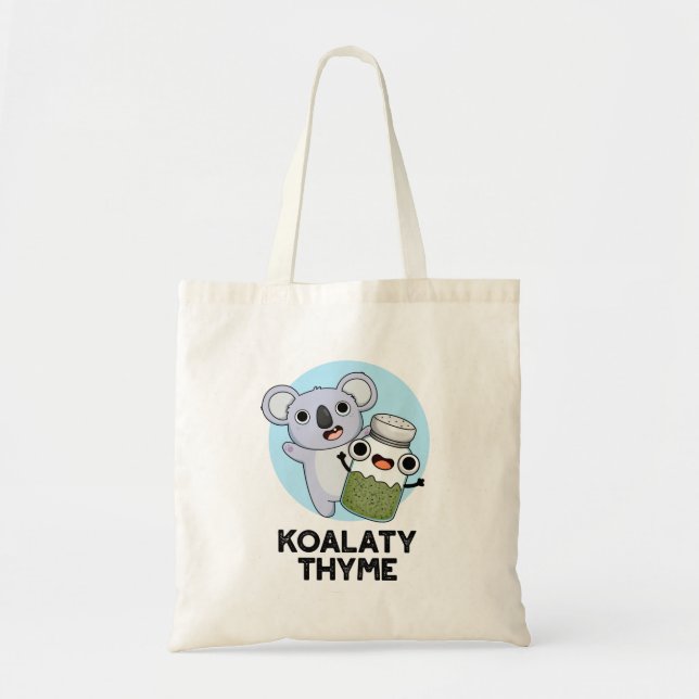 Bolsa Tote Koala-ty Thyme Funny Koala Thyme Pun (Frente)