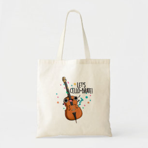 Bolsa Tote Let's Cello-brate Funny Celeberating Cello Pun