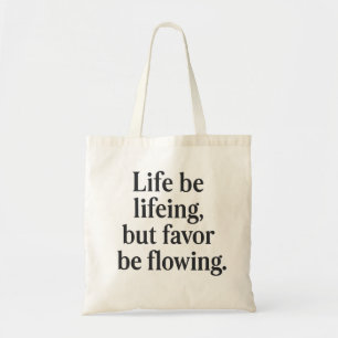 Bolsa Tote Life Be Lifeed Tote Bag - Favor Flow Edition
