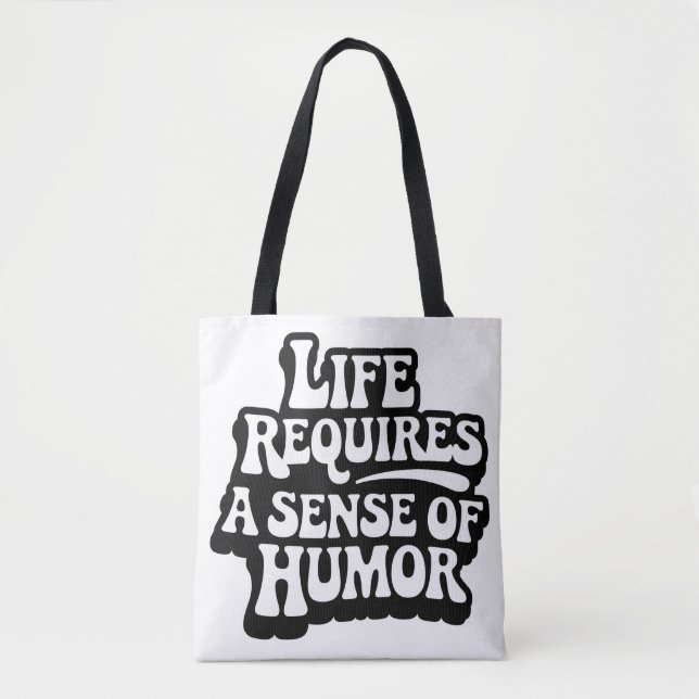 Bolsa Tote "Life Requires A Sense Of Humor" (Frente)
