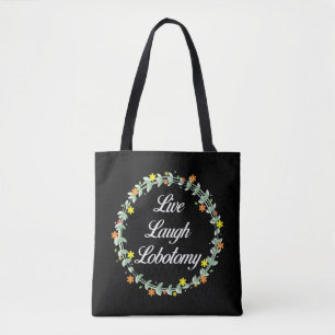 Bolsa Tote Live Laugh Lobotomy