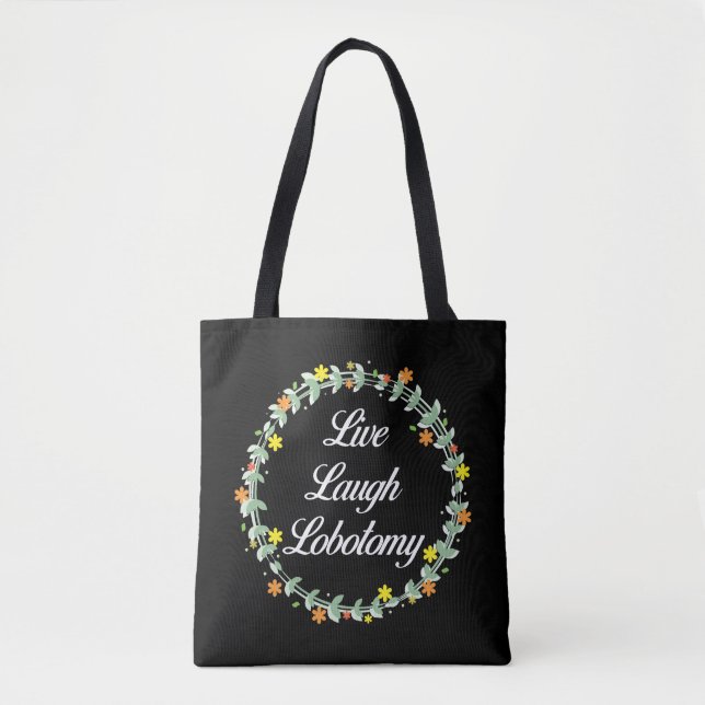 Bolsa Tote Live Laugh Lobotomy (Frente)