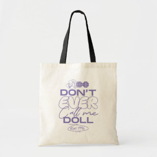 Bolsa Tote Lola "Nunca me chame de boneca"