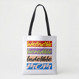 Bolsa Tote Mãe Indestrutível, Incrível, Indelível