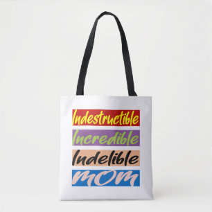 Bolsa Tote Mãe Indestrutível, Incrível, Indelível