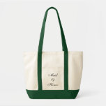 Bolsa Tote Maid of Honor Tote<br><div class="desc">Tote bag shown in natural/hunter green with text; Maid of Honor. Customize this item or buy as is.</div>