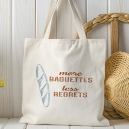 Bolsa Tote Mais Baguettes Menos Arrependimentos, Pão Francês