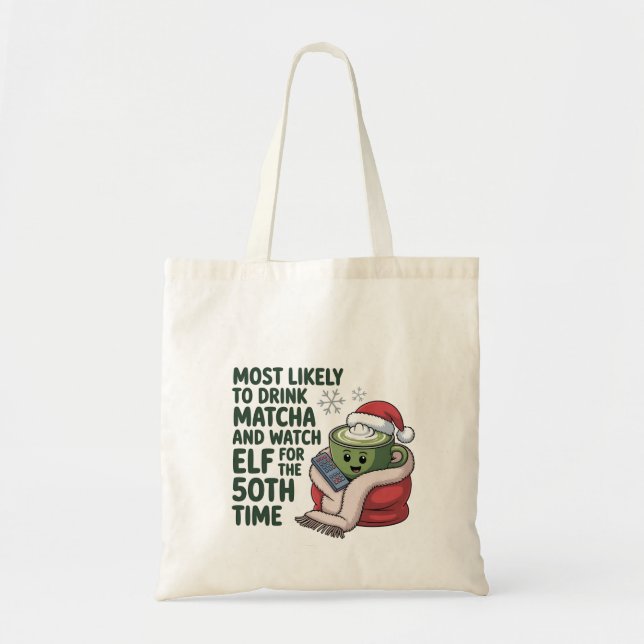 Bolsa Tote Mais propenso a beber Matcha e assistir Elf Xmas (Frente)