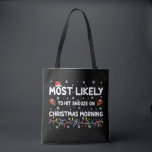 Bolsa Tote Mais Provável Para Atingir O Snooze Na Manhã De Na<br><div class="desc">Mais Provável Para Atingir O Snooze Na Manhã De Natal</div>