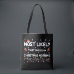 Bolsa Tote Mais Provável Para Atingir O Snooze Na Manhã De Na<br><div class="desc">Mais Provável Para Atingir O Snooze Na Manhã De Natal</div>