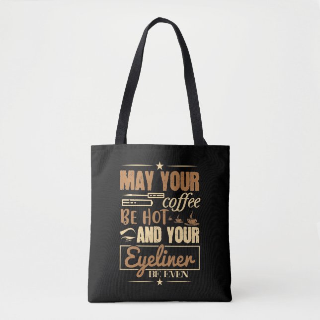 Bolsa Tote Makeup - Hot Coffee And Even Eyeliner (Frente)