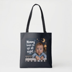 Bolsa Tote Mamãe Me Mantém Acordado a Noite Toda