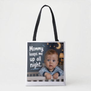 Bolsa Tote Mamãe Me Mantém Acordado a Noite Toda