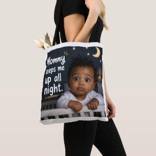 Bolsa Tote Mamãe Me Mantém Acordado a Noite Toda