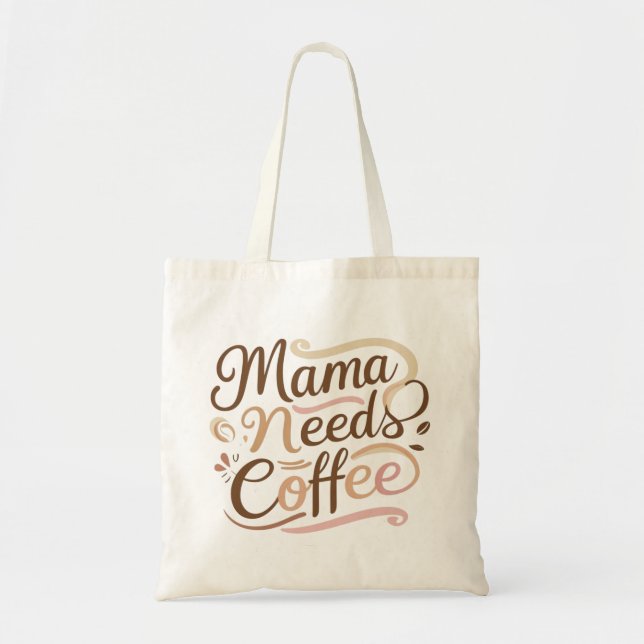 Bolsa Tote Mamãe Precisa De Café Engraçada Mamãe Dotada (Frente)