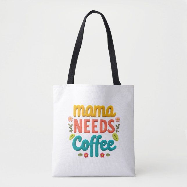 Bolsa Tote Mamãe Precisa De Ilustração De Texto De Café (Frente)