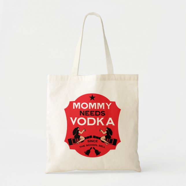 Bolsa Tote Mamãe precisa de vodka (Frente)